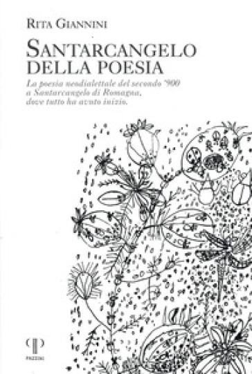 Santarcangelo della poesia. La poesia neodialettale del secondo '900 a Santarcangelo di Romagna dove tutto ha avuto inizio