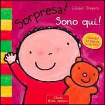 Sorpresa! Sono qui! Ediz. illustrata