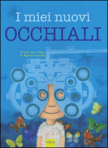 I miei nuovi occhiali. Ediz. illustrata