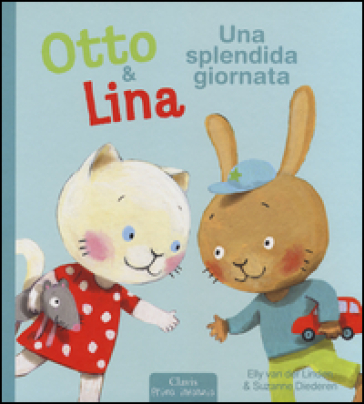 Una splendida giornata. Otto &amp; Lina. Ediz. illustrata