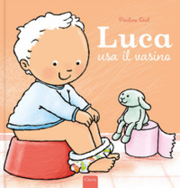 Luca usa il vasino. Ediz. a colori