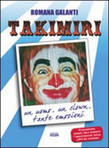 La Straordinaria Storia Del Clown Takimiri. Un Uomo, Un Clown, Tante Emozioni-image