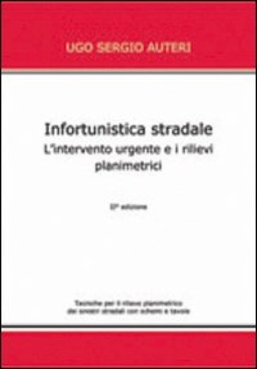 Infortunistica Stradale. L'intervento Urgente E I Rilievi Planimetrici