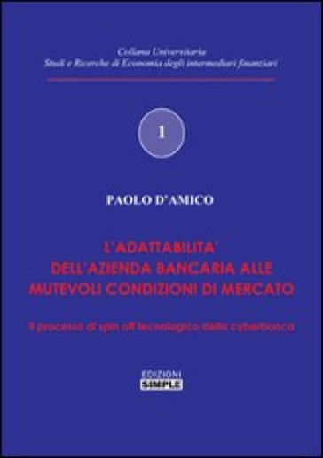L'elasticità dell'impresa bancaria. Lo spin-off tecnologia della cyberbanca
