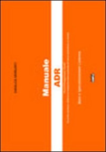 Manuale ADR. Base e specializzazione cisterna