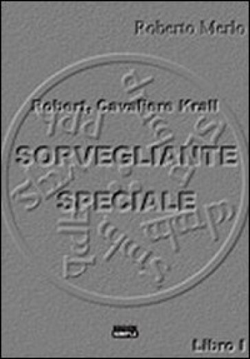Sorvegliante speciale. Robert, Cavaliere Krall-0