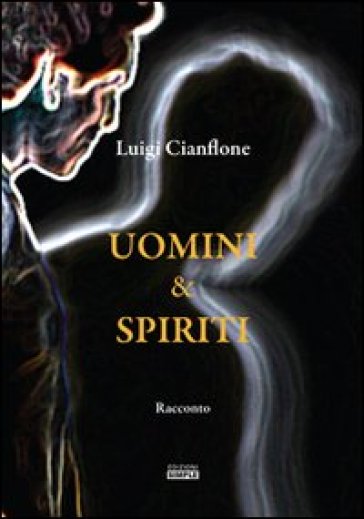 Uomini &amp; spiriti