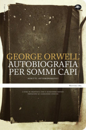 Autobiografia per sommi capi. Scritti autobiografici