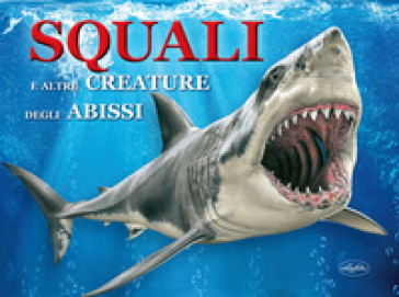 Squali E Altre Creature Degli Abissi