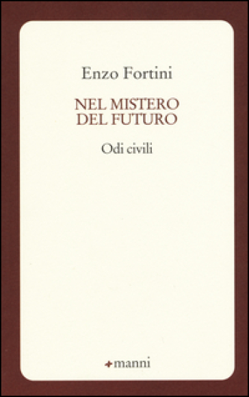 Nel Mistero Del Futuro. Odi Civili