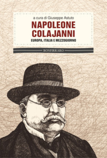 Napoleone Colajanni. Europa, Italia e Mezzogiorno