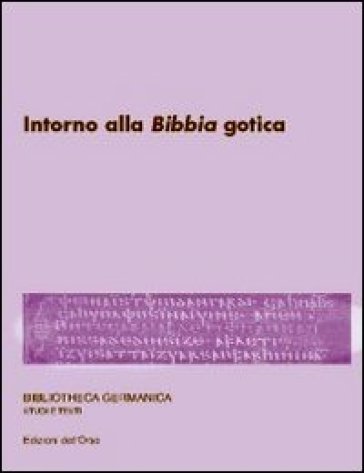 Settimo seminario avanzato di Filologia germanica. Intorno alla Bibbia gotica