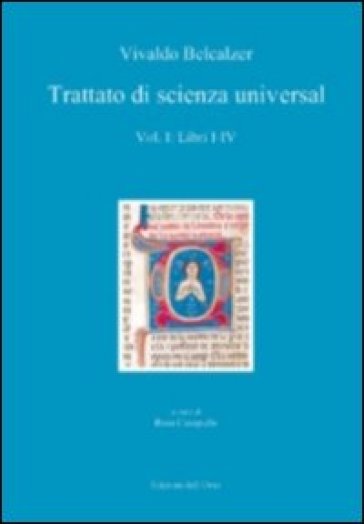 Trattato di scienza univerale. Ediz. multilingue. Vol. 1: Libri I-IV