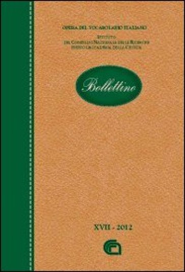 Bollettino dell'opera del vocabolario italiano. Vol. 17