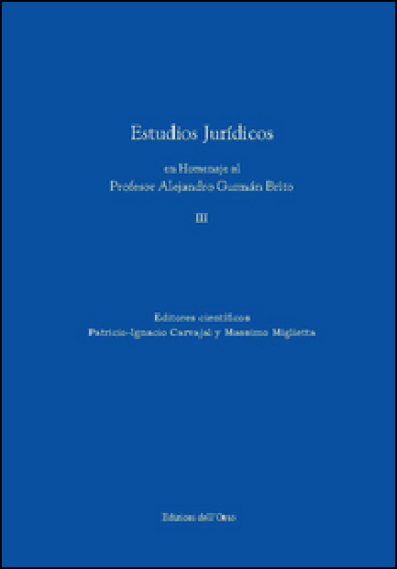 Estudios juridicos en homenaje al profesor Alejandro Guzman Brito. Ediz. multilingue. Vol. 3