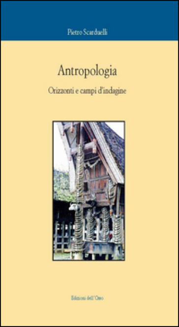 Antropologia. Orizzonti e campi d'indagine