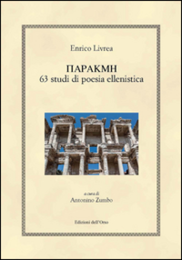 Parakme. 63 studi di poesia ellenistica. Ediz. critica