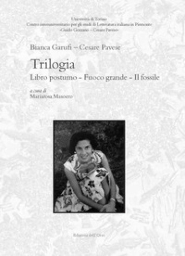 Trilogia: Libro postumo-Fuoco grande-Il fossile. Ediz. critica