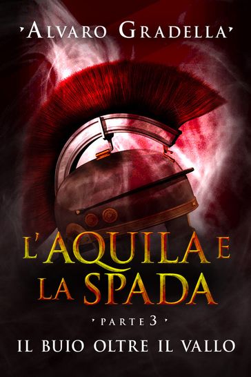 L'aquila e la spada. Parte 3.