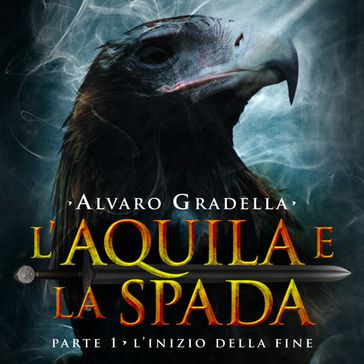 L'aquila e la spada. Parte 1