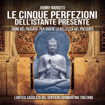 Le Cinque Perfezioni dell'Istante Presente