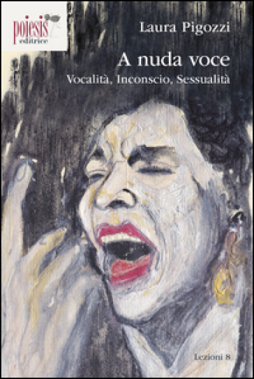 A nuda voce. Vocalità, inconscio, sessualità