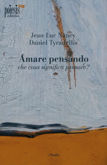 Amare pensando: che cosa significa pensare?