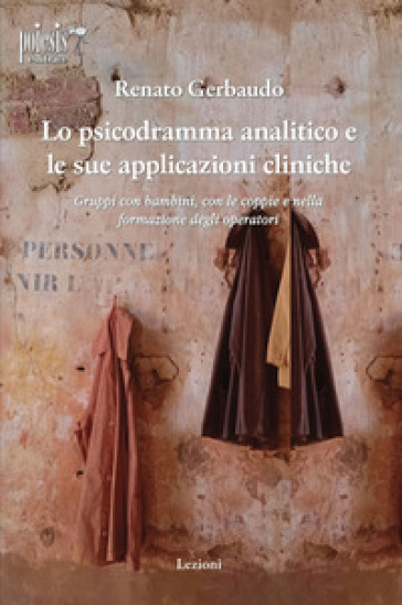Lo psicodramma analitico e le sue applicazioni cliniche