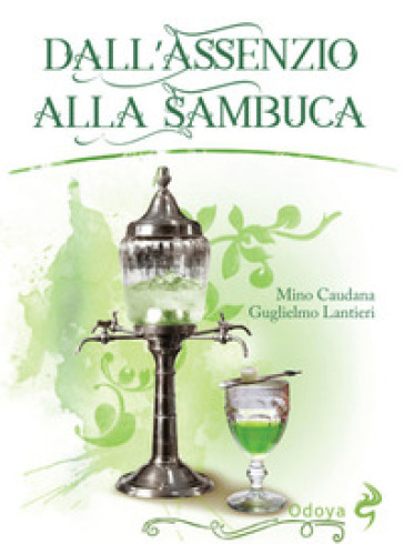 Dall'assenzio alla sambuca