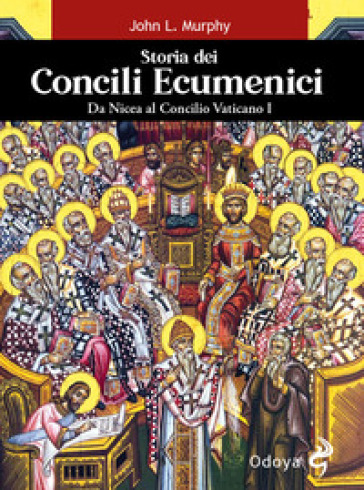 Storia Dei Concili Ecumenici. Da Nicea Al Concilio Vaticano I