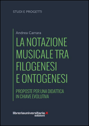 La notazione musicale tra filogenesi e ontogenesi. Proposte per una didattica in chiave evolutiva
