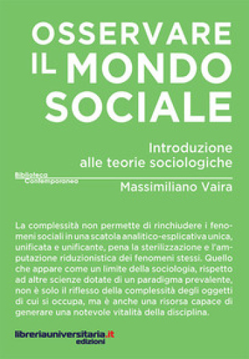 Osservare il mondo sociale. Introduzione alle teorie sociologiche