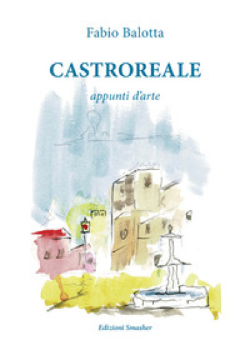 Castroreale. Appunti d'arte