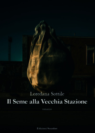 Il seme alla vecchia stazione