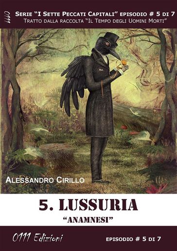 Lussuria. Anamnesi - Serie I Sette Peccati Capitali ep. 5