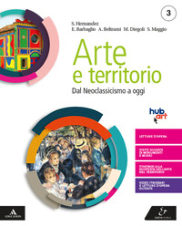 Arte e territorio. Per le Scuole superiori. Con e-book. Con espansione online. Vol. 3: Dal neoclassicismo a oggi