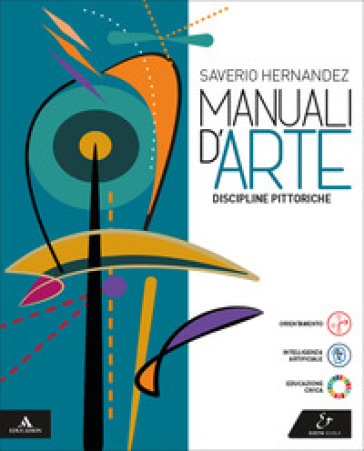 Manuali D'arte. Discipline Pittoriche. Volume Unico. Per Le Scuole Superiori. Con E-Book. Con Espansione Online
