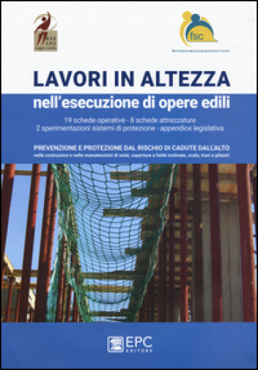 Lavori in altezza nell'esecuzioni di opere edili.. Nuova ediz.