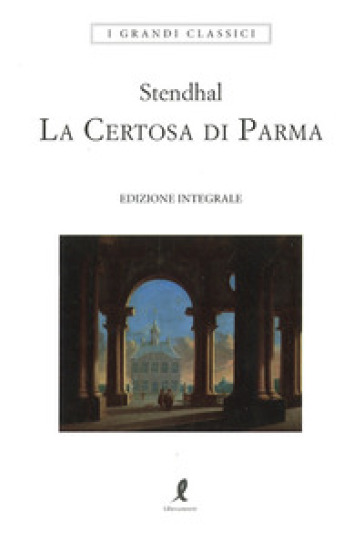 La certosa di Parma. Ediz. integrale