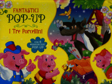I tre porcellini. Libro pop-up. Ediz. a colori