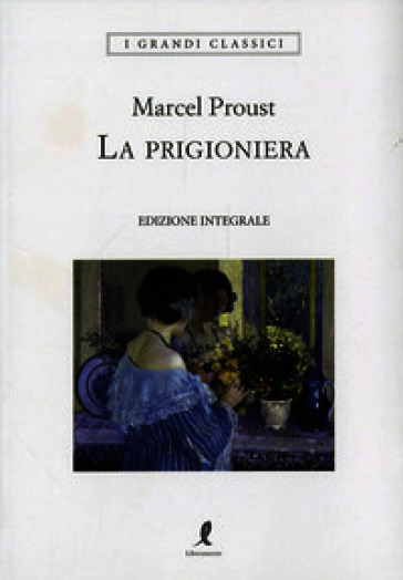 La prigioniera. Ediz. integrale