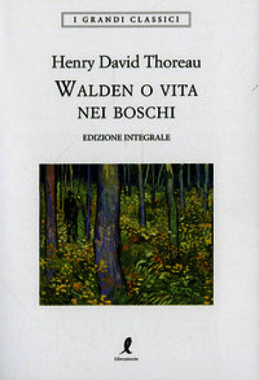 Walden o vita nei boschi. Ediz. integrale