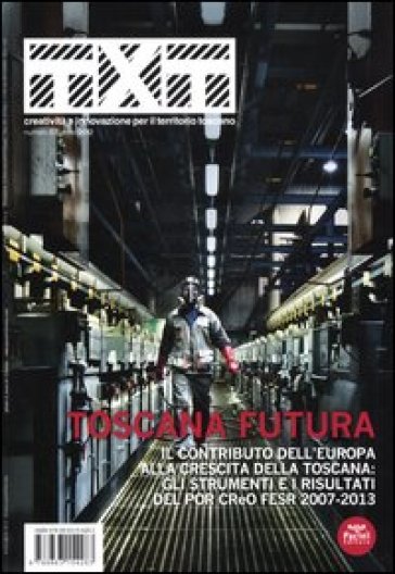 Txt. Creatività e innovazione per il territorio toscano (2012). Ediz. italiana e inglese. Vol. 7: Toscana futura