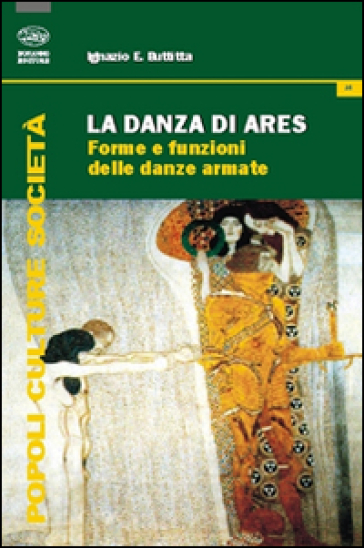 La Danza Di Ares. Forme E Funzioni Delle Danze Armate