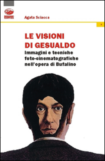 Le Visioni Di Gesualdo. Immagini E Tecniche Foto-Cinematografiche Nell'opera Di Bufalino