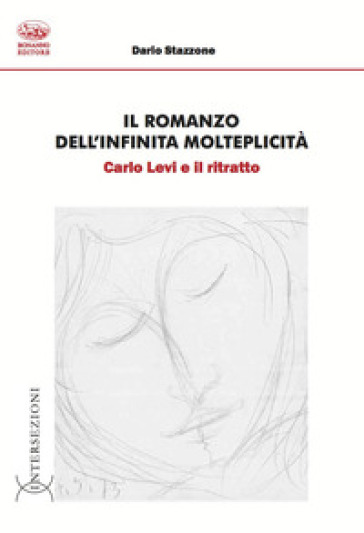 Il romanzo dell'infinita molteplicità. Carlo Levi e il ritratto