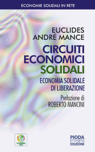 Circuiti Economici Solidali. Economia Di Liberazione