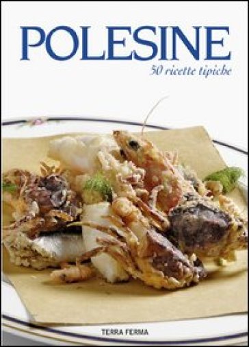 Polesine. 50 ricette tipiche