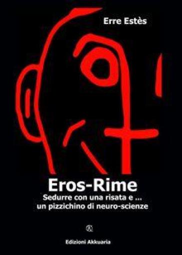 Eros-rime. Sedurre con una risata e... un pizzichino di neuro-scienze