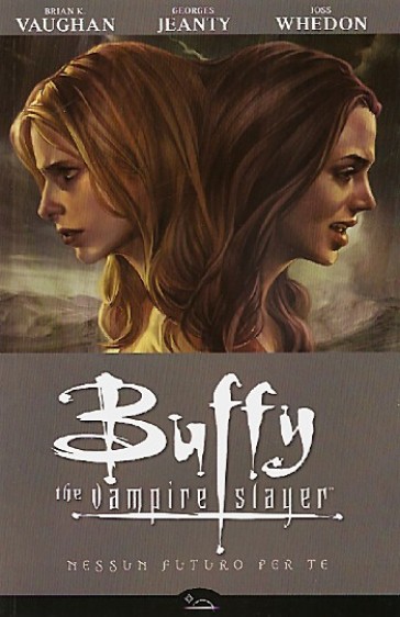Nessun futuro per te. Buffy. The vampire slayer